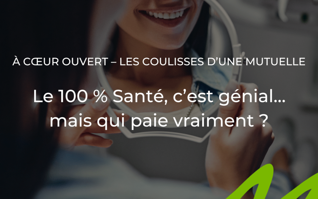 La réforme 100 % Santé en dentaire : les mutuelles remplacent la Sécurité Sociale